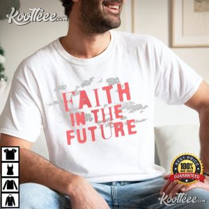 2022 Faith In The Future T-Shirt 2022 Faith In The Future T Shirt 4