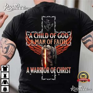 A Child Of God A Warrior Of Christ Jesus T-Shirt A Child Of God A Warrior Of Christ Jesus T-Shirt