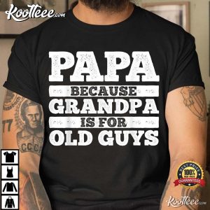 Cool Grandpa Papa Parent Fathers Day T-Shirt Cool Grandpa Papa Parent Fathers Day T Shirt 3