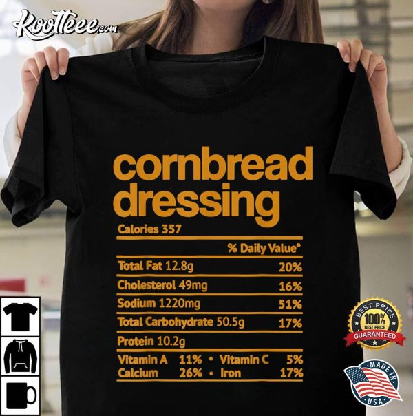 Cornbread Dressing Nutrition Facts Food Thanksgiving T-Shirt