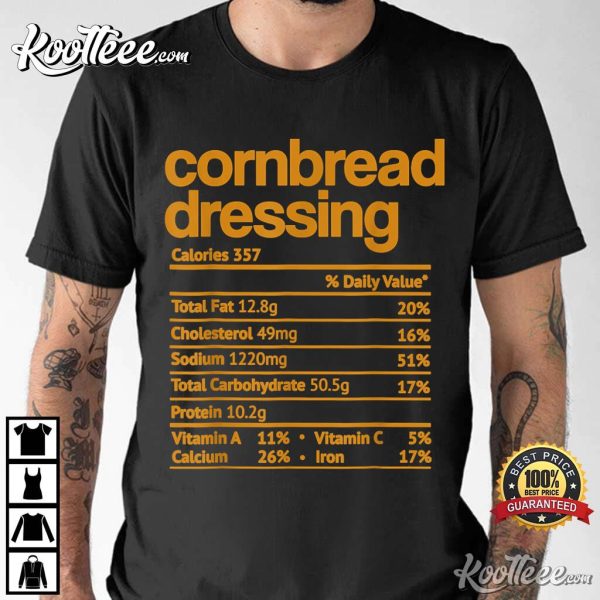 Cornbread Dressing Nutrition Facts Food Thanksgiving T-Shirt