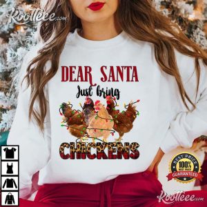 Dear Santa Just Bring Chickens Christmas Chicken Lovers T-Shirt