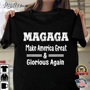 Donald Trump Magaga Make America Great And Glorious Again T-Shirt Donald Trump Magaga Make America Great And Glorious Again T Shirt 1