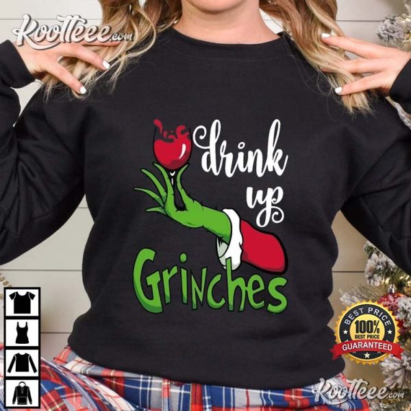 Drink Up Grinch Merry Grinchmas T-Shirt