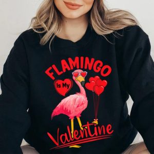 Flamingo Is My Valentine Flamingo Lover Happy Valentine's Day T-Shirt Flamingo Is My Valentine Flamingo Lover Happy Valentines Day T Shirt 1