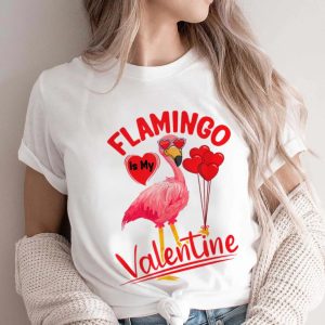 Flamingo Is My Valentine Flamingo Lover Happy Valentine’s Day T-Shirt Flamingo Is My Valentine Flamingo Lover Happy Valentine’s Day T-Shirt