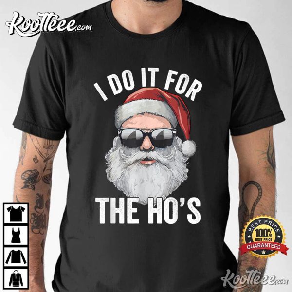 Funny Santa I Do It For The Merry Christmas T-Shirt