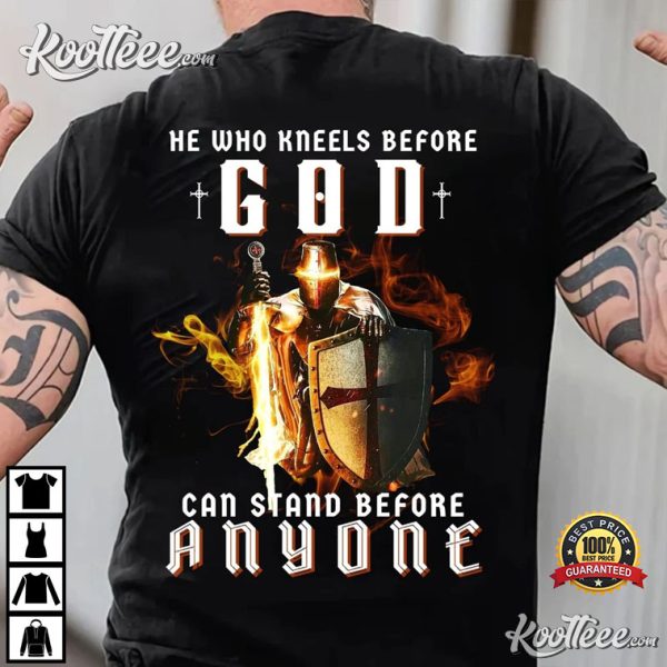 He Who Kneels Before God Christian Jesus T-Shirt
