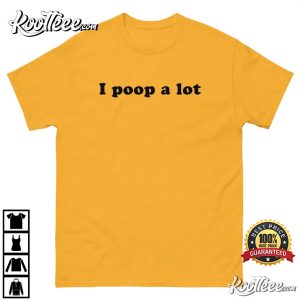 I Poop A Lot 2022 Christmas Gift T-Shirt I Poop A Lot 2022 Christmas Gift T Shirt 1