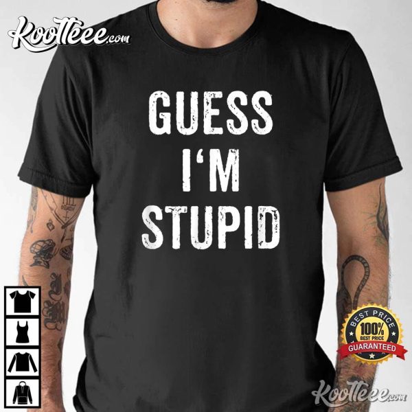 I’m Stupid Couple Best Friend T-Shirt