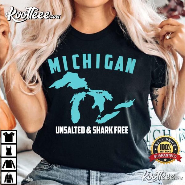 Michigan Unsalted And Shark Fishermen Gift T-Shirt