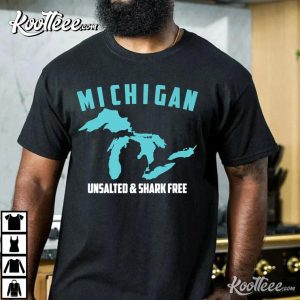 Michigan Unsalted And Shark Fishermen Gift T Shirt 3