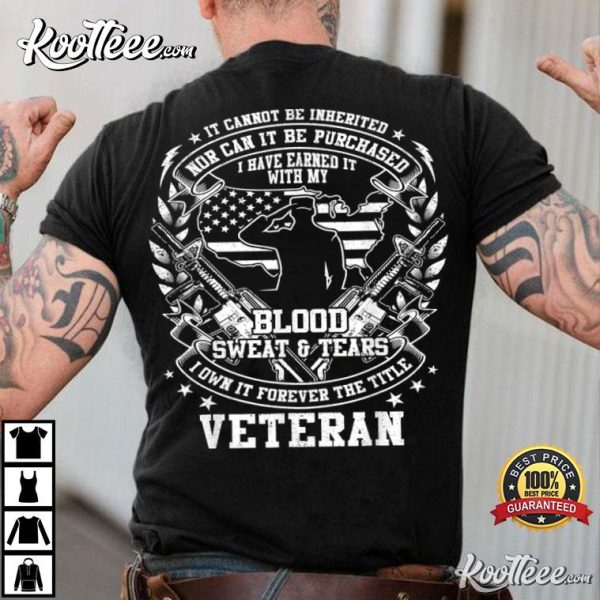 Military Veteran Blood Sweat And Tears T-Shirt
