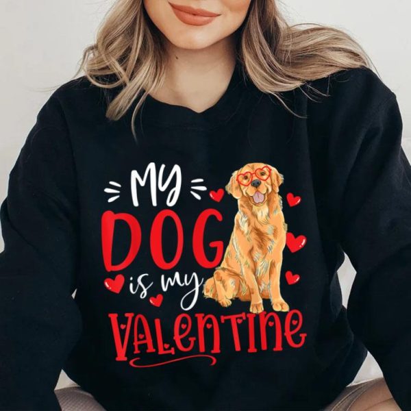 My Dog Is My Valentine Golden Retriever Dog Lover T-Shirt