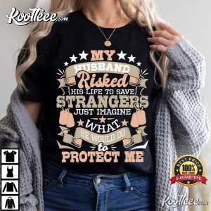 My Husband Risked His Life US Army Veteran T-Shirt My Husband Risked His Life US Army Veteran T Shirt 1