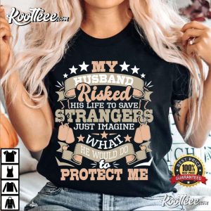 My Husband Risked His Life US Army Veteran T-Shirt My Husband Risked His Life US Army Veteran T-Shirt
