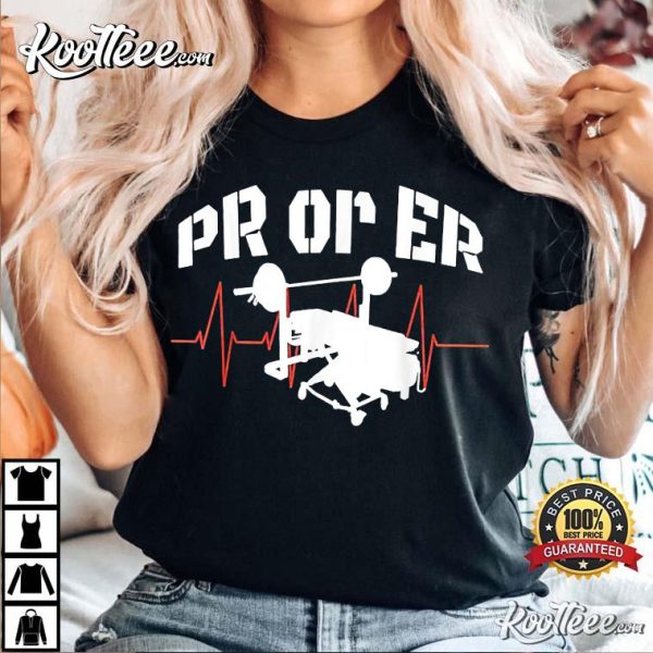 PR Or Er Weightlifting Bodybuilding Fitness Gym T-Shirt