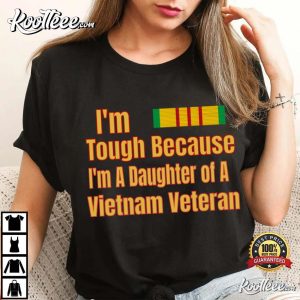 Proud Daughter Of A Tough Vietnam Veteran T-Shirt Proud Daughter Of A Tough Vietnam Veteran T Shirt 4