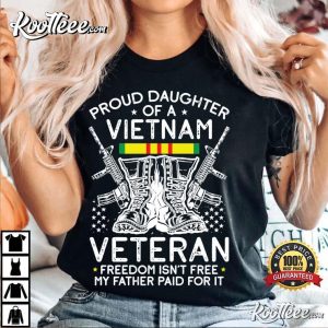 Proud Daughter Of A Vietnam Veteran T-Shirt Proud Daughter Of A Vietnam Veteran T-Shirt