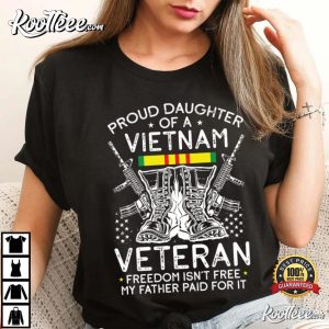 Proud Daughter Of A Vietnam Veteran T-Shirt Proud Daughter Of A Vietnam Veteran T Shirt 3