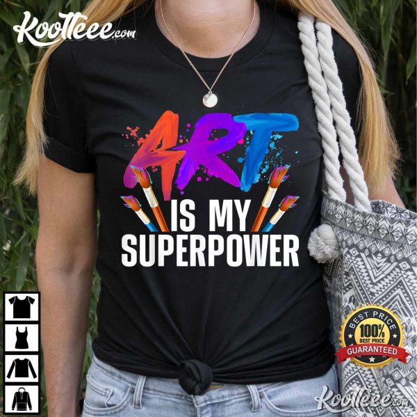 Teacher Artist Painter Superpower T-Shirt