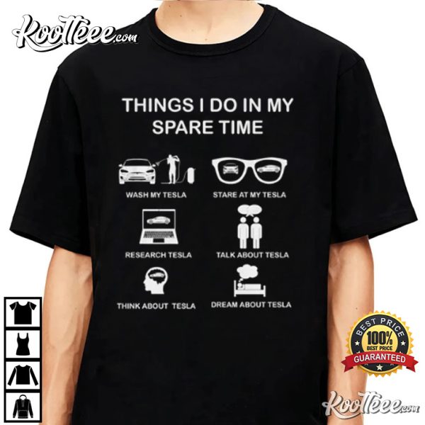 Tesla Things I Do In My Spare Time Elon Musk T-Shirt