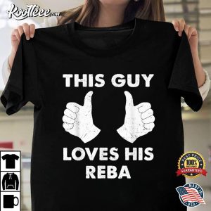This Guy Loves His Reba Valentine Gift T-Shirt This Guy Loves His REBA Valentine Gift T Shirt 1
