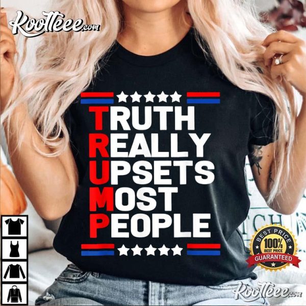 Trump Truth Really Upset Most People 2024 America Flag T-Shirt