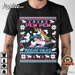 Unicorn Pew Pew Madafakas Ugly Christmas T-Shirt Unicorn Pew Pew Madafakas Ugly Christmas T-Shirt