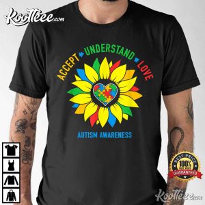 Accept Understand Love Autism Awareness Sunflower T-Shirt Accept Understand Love Autism Awareness Sunflower T Shirt 3