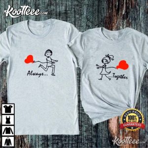 Always Together Valentine's Day Gift Couples Shirts Always Together Valentines Day Gift Couples Shirts 2