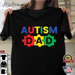 Autism Dad Fathering Autism Support Awareness Month T Shirt 1