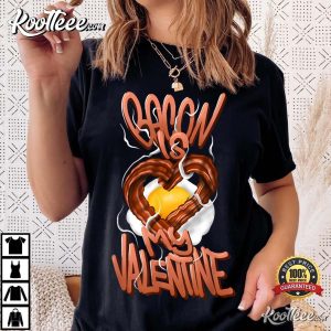 Bacon Is My Valentine Unisex T-Shirt Bacon Is My Valentine Unisex T Shirt 2