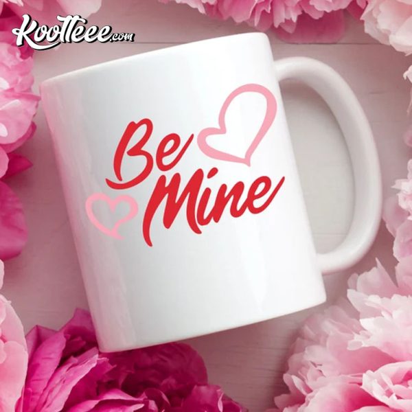 Be Mine Mug, Cute Valentines Day Mug, Coffee Mug