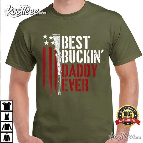 Best Buckin’ Daddy Ever American Flag Hunting Lover T-Shirt