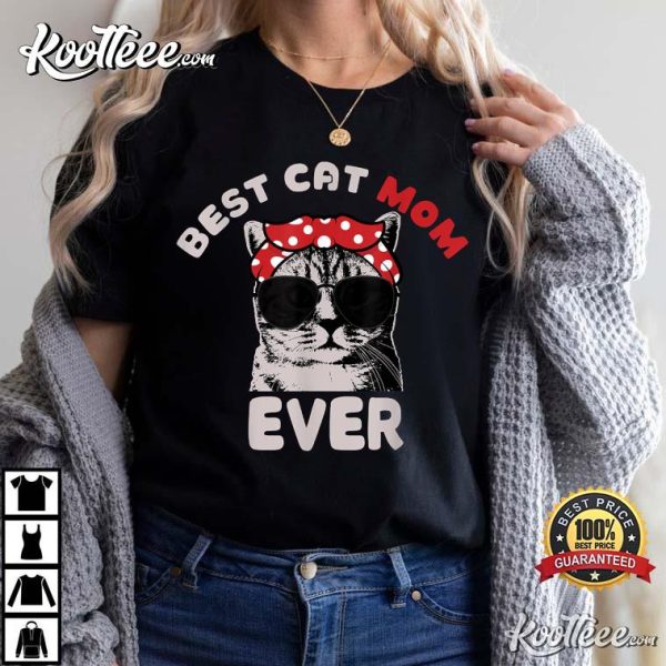 Best Cat Mom Ever Meow Gift For Woman T-Shirt