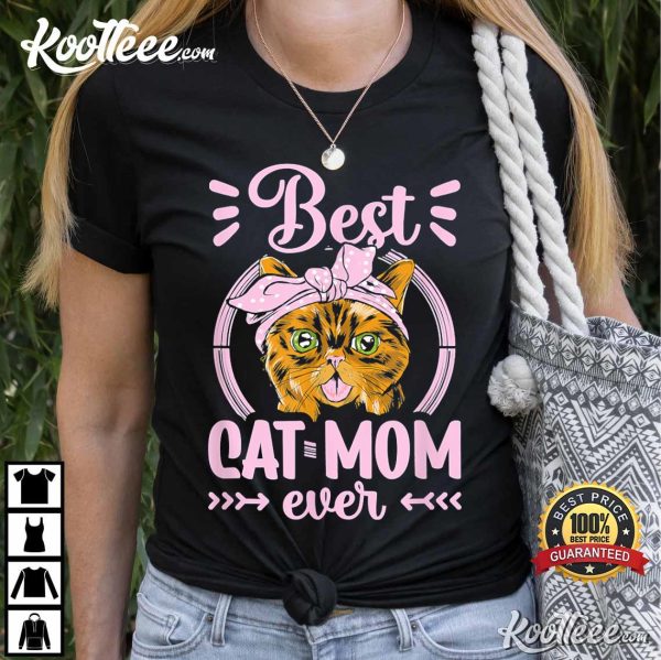Best Cat Mom Ever Sayings Mama T-Shirt