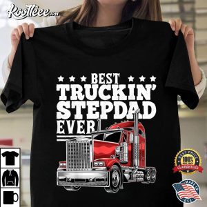 Best Truckin Stepdad Ever Father's Day Gift T-Shirt Best Truckin Stepdad Ever Fathers Day Gift T Shirt 1