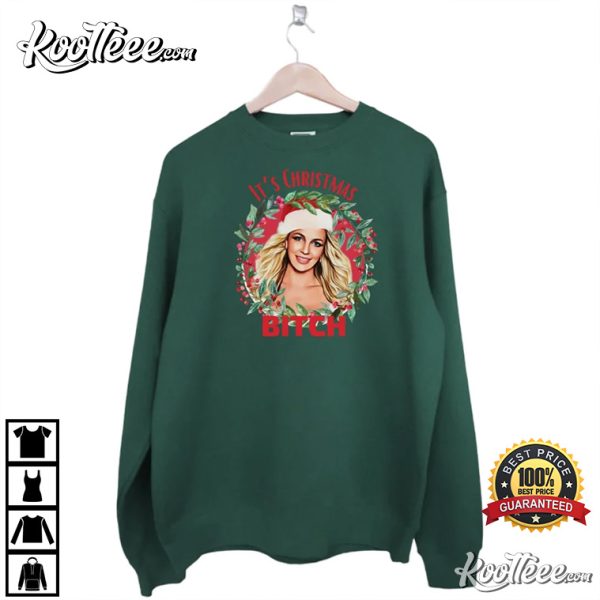 Britney Spears It’s Christmas Bitch T-Shirt