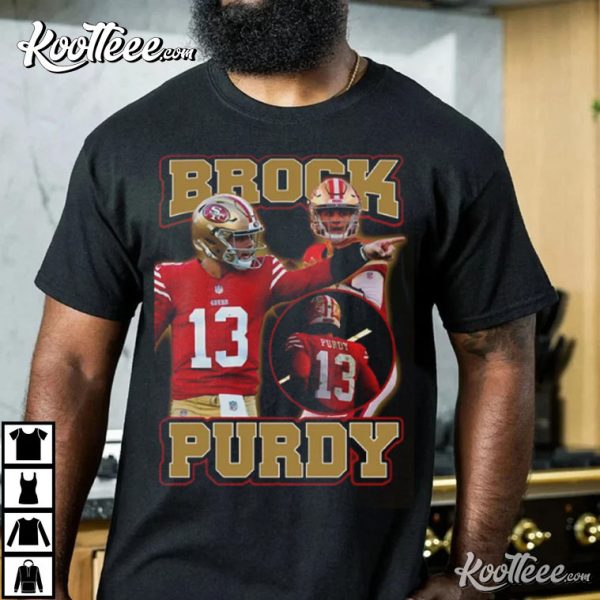 Brock Purdy 13 San Francisco 49ers T-Shirt