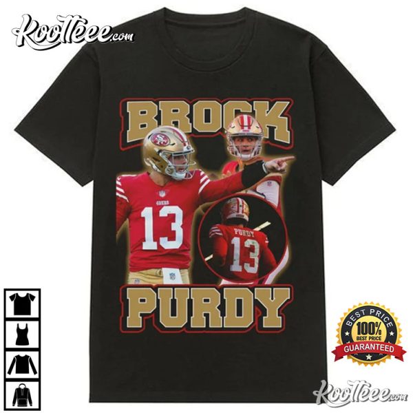 Brock Purdy 13 San Francisco Gift For Fan T-Shirt