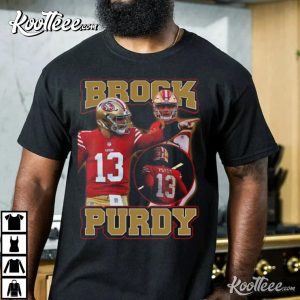 Brock Purdy 13 San Francisco Gift For Fan T-Shirt Brock Purdy 13 San Francisco Gift For Fan T Shirt 3