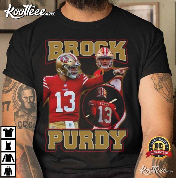 Brock Purdy 13 San Francisco Gift For Fan T-Shirt