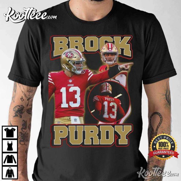 Brock Purdy 13 San Francisco Gift For Fan T-Shirt