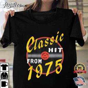 Classic Hit From 1975 Gift For Fans T-shirt Classic Hit From 1975 Gift For Fans T shirt 1