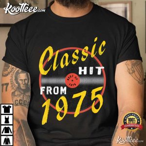 Classic Hit From 1975 Gift For Fans T-shirt Classic Hit From 1975 Gift For Fans T shirt 4