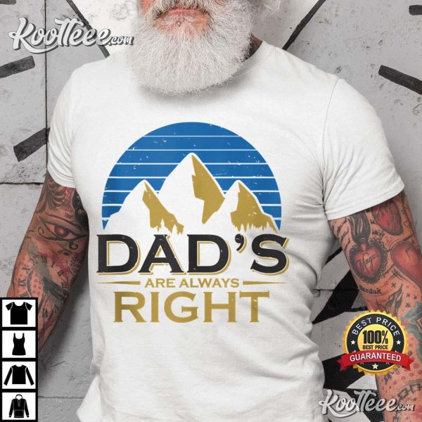 Dad Are Always Right Sunset Mountain Father’s Day Gift T-Shirt