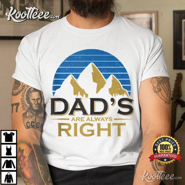 Dad Are Always Right Sunset Mountain Father’s Day Gift T-Shirt