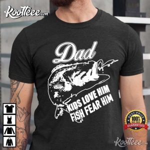 Dad Kids Love Him Fish Fear Him Fishing Daddy T Shirt 2