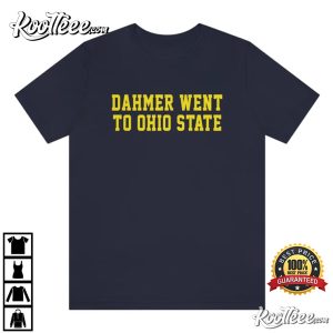 Dahmer Went To Ohio State Michigan Wolverines T-Shirt Dahmer Went To Ohio State Michigan Wolverines T Shirt 3